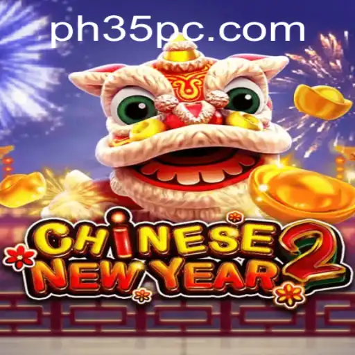 Discovering CHINESENEWYEAR2: A Deep Dive into the Festive Game PH35